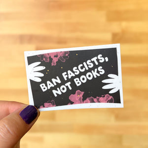 Ban Fascists, Not Books Sticker