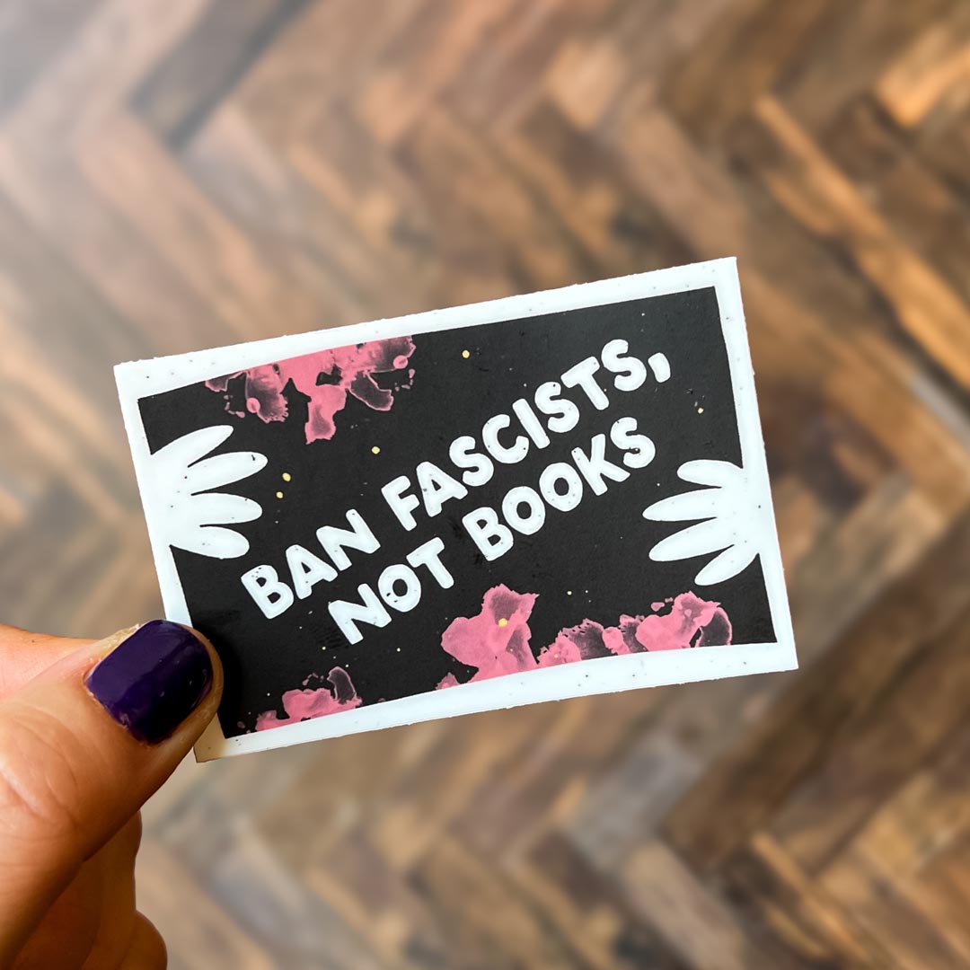 Ban Fascists, Not Books Sticker