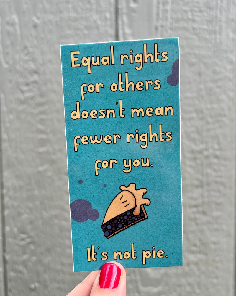 Equal Rights Aren't Pie Sticker