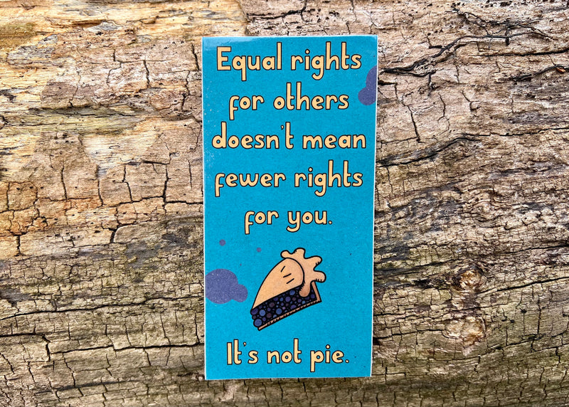 Equal Rights Aren't Pie Sticker